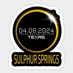 Sulphur Springs Total Solar Eclipse April 8 2024 Texas Sticker